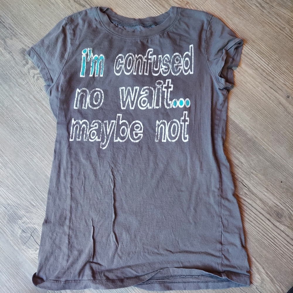 Red Camel Y2K Graphic Saying Tee "I'm confused.... no wait maybe not..."
